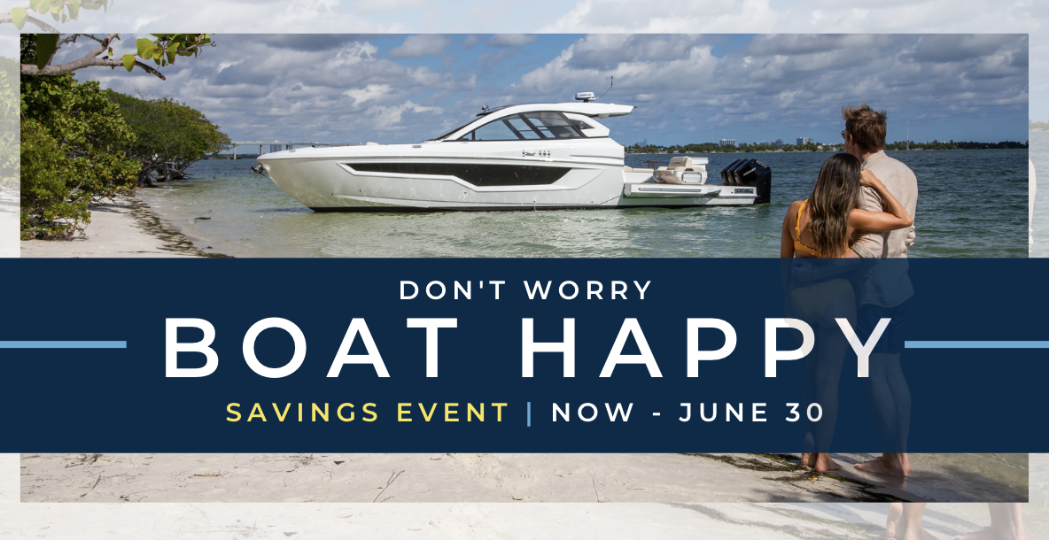 Don't Worry Boat Happy Savings Event Now - June 30